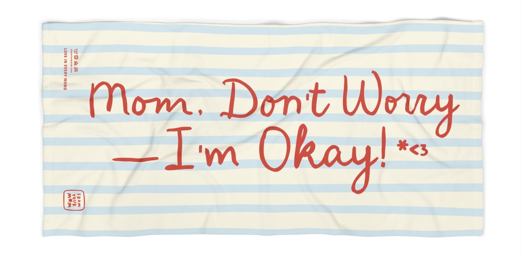 Towel with text 'I'm Okay Mom, Don't Worry' on a striped background