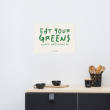 EAT YOUR GREENS poster