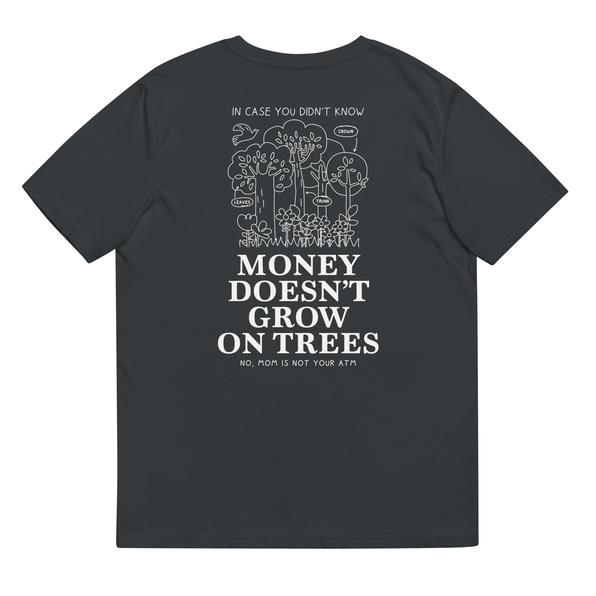 MONEY DOESN'T GROW ON TREES unisex organic tee