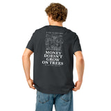 MONEY DOESN'T GROW ON TREES unisex organic tee