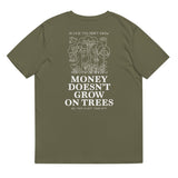 MONEY DOESN'T GROW ON TREES unisex organic tee