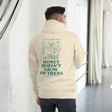 MONEY DOESN'T GROW ON TREES unisex hoodie