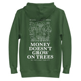 MONEY DOESN'T GROW ON TREES unisex hoodie