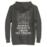MONEY DOESN'T GROW ON TREES unisex hoodie