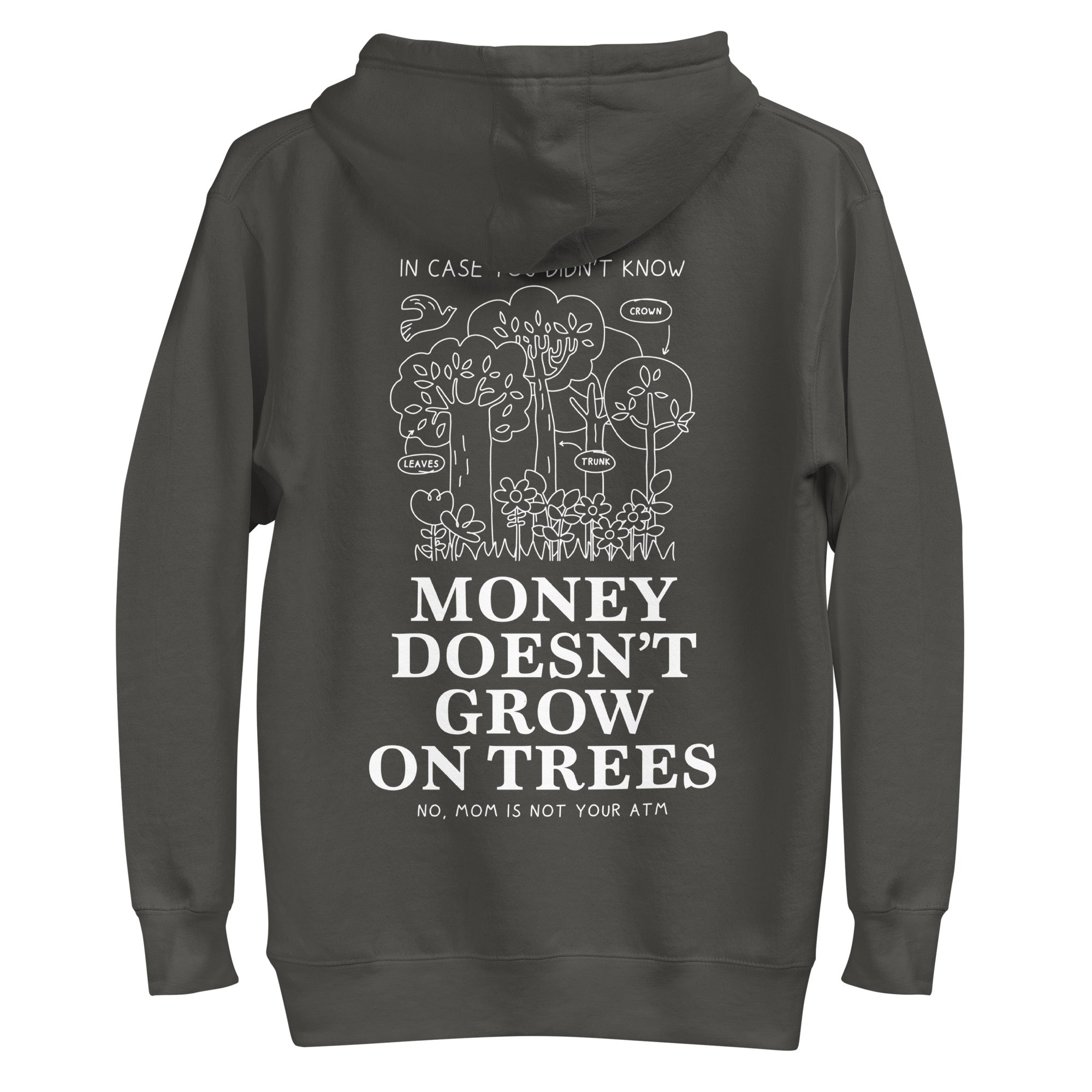 MONEY DOESN'T GROW ON TREES unisex hoodie